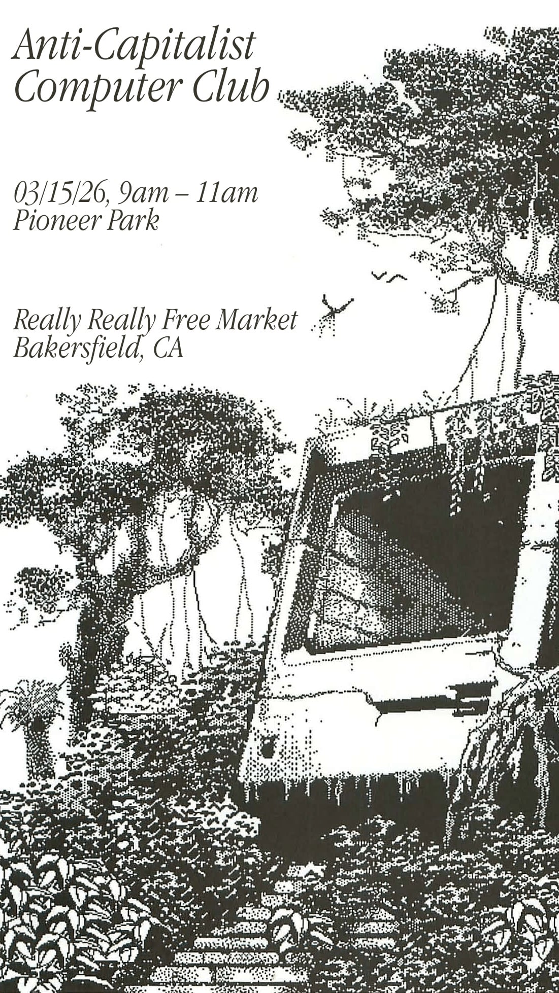 An image promoting the Anti-Capitalist Computer Club at March&rsquo;s Really Really Free Market in Bakersfield.