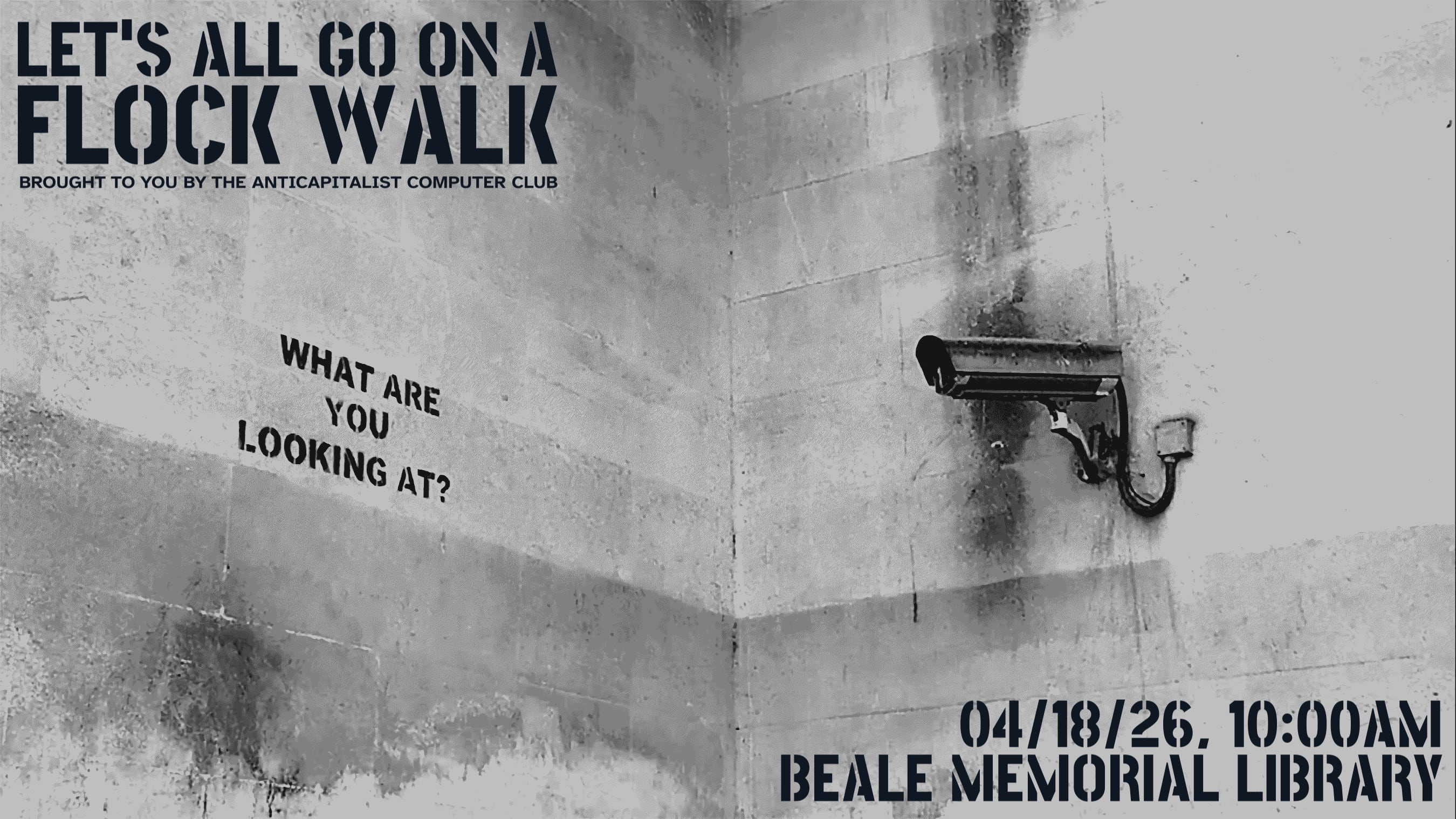 A promotional image for April 2026&rsquo;s Flock Walk, a CCTV camera points at a concrete wall with &lsquo;What are you looking at?&rsquo; stenciled onto it.